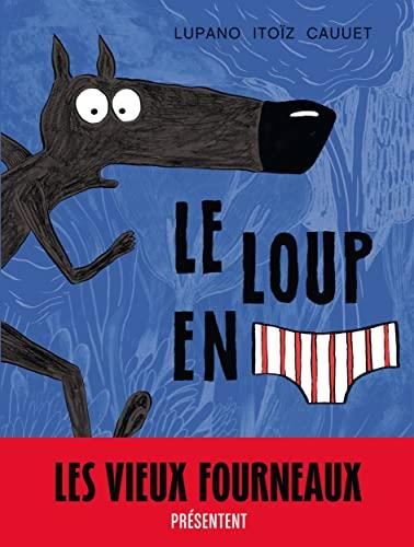 Le Loup en slip